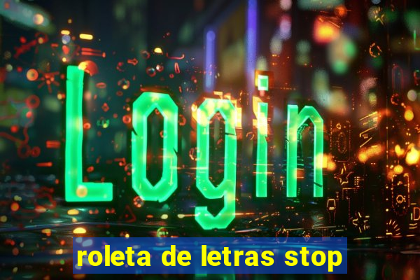 roleta de letras stop